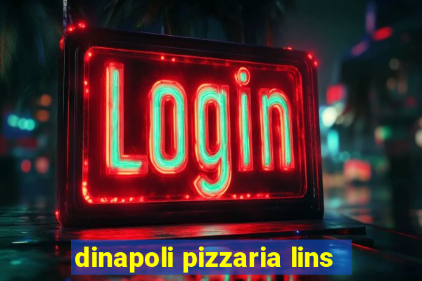 dinapoli pizzaria lins